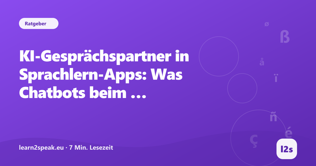 KI-Gesprächspartner in Sprachlern-Apps: Was Chatbots beim Sprechenlernen leisten – Beitragsbild aus der Rubrik Ratgeber von learn2speak.eu